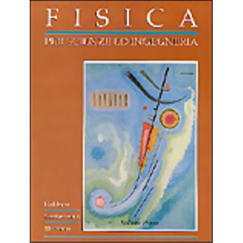 FISICA per scienze ed ingegneria - Vol. I